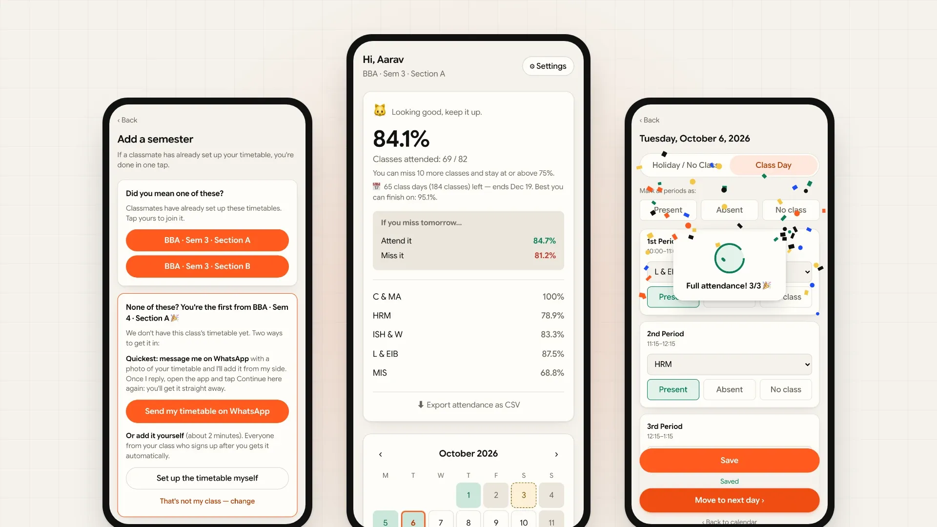 Three screens of the app. Class suggestions when you sign up, the dashboard showing 84.1% with how many classes you can still miss, and the day editor celebrating full attendance.